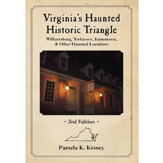 Virginia's Haunted Historic Triangle 2nd Edition