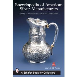 Encyclopedia of American Silver Manufacturers