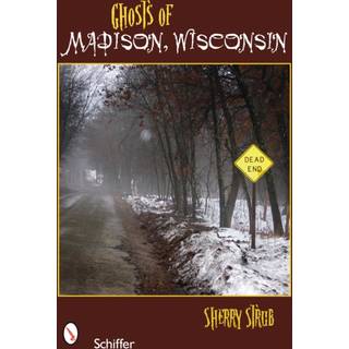 Ghosts of Madison, Wisconsin