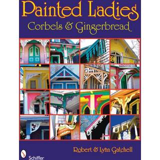 Painted Ladies: Corbels & Gingerbread