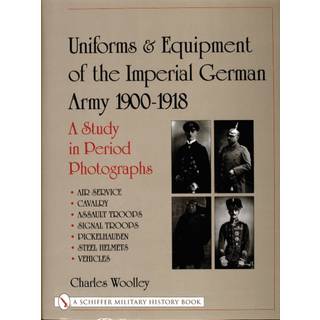 Uniforms & Equipment of the Imperial German Army 1900-1918