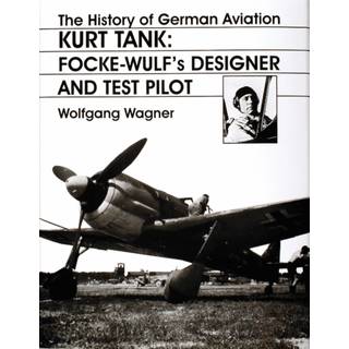 The History of German Aviation: Kurt Tank