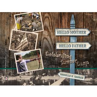 Hello Mother, Hello Father: Celebrating Summer Camp