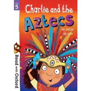 Read with Oxford: Stage 5: Charlie and the Aztecs