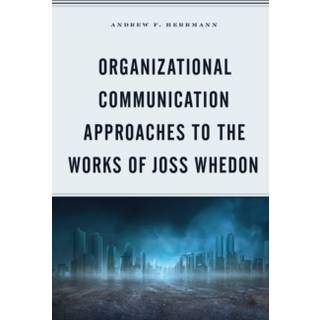 Organizational Communication Approaches to the Works of Joss Whedon