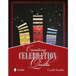 Creating Celebration Quilts