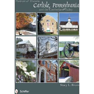 Portrait of Historic Carlisle, Pennsylvania, & The Cumberland Valley