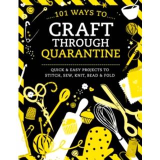 101 Ways to Craft Through Quarantine