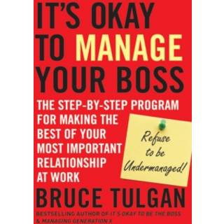 It's Okay to Manage Your Boss