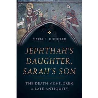 Jephthah’s Daughter, Sarah’s Son
