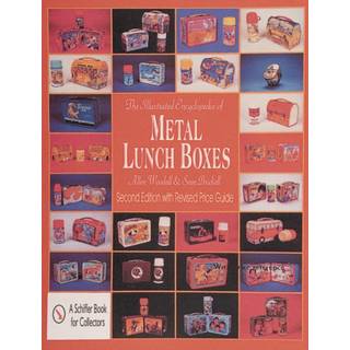 The Illustrated Encyclopedia of Metal Lunch Boxes