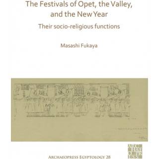 The Festivals of Opet, the Valley, and the New Year