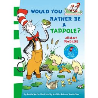 Would you rather be a tadpole?