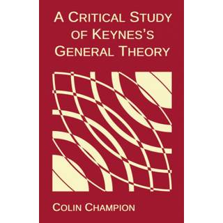 A Critical Study of Keynes's General Theory