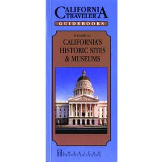 Guide to California's Historic Sites & Museums