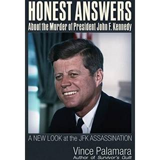 Honest Answers about the Murder of President John F. Kennedy