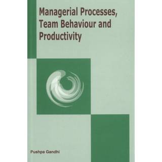 Managerial Processes, Team Behaviour & Productivity
