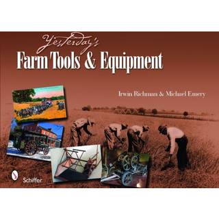 Yesterday's Farm Tools & Equipment