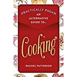 Practically Pagan - An Alternative Guide to Cooking