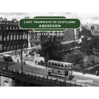 Lost Tramways of Scotland: Aberdeen
