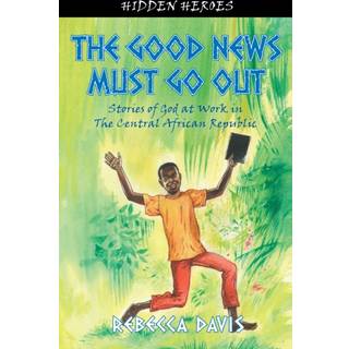 The Good News Must Go Out