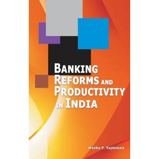 Banking Reforms & Productivity in India