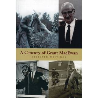 A Century of Grant MacEwan