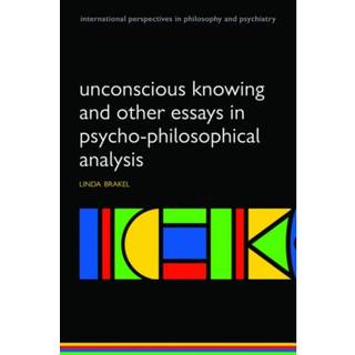 Unconscious Knowing and Other Essays in Psycho-Philosophical Analysis