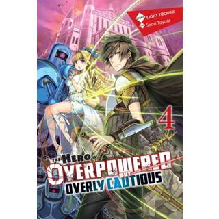 The Hero Is Overpowered but Overly Cautious, Vol. 4 (light novel)