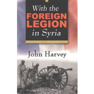 With the Foreign Legion in Syria
