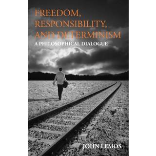Freedom, Responsibility, and Determinism