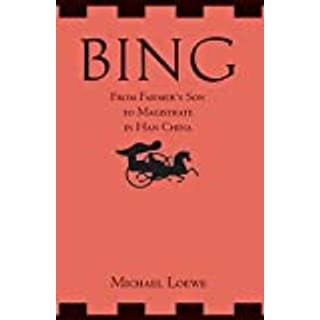 Bing: From Farmer's Son to Magistrate in Han China