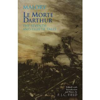 Le Morte Darthur: The Seventh and Eighth Tales