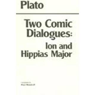 Two Comic Dialogues: Ion and Hippias Major