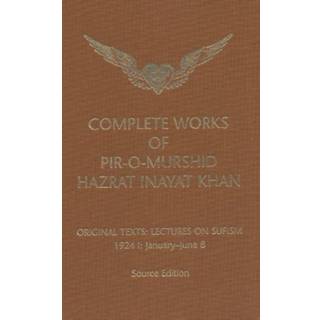 Complete Works of Pir-O-Murshid Hazrat Inayat Khan
