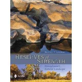Reserves of Strength: Pennsylvania's Natural Landscape