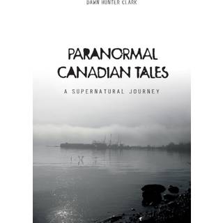 Paranormal Canadian Tales
