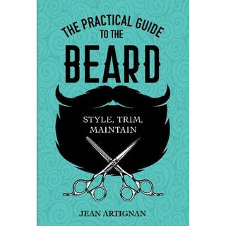 The Practical Guide to the Beard