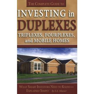 Complete Guide to Investing in Duplexes, Triplexes, Fourplexes & Mobile Homes