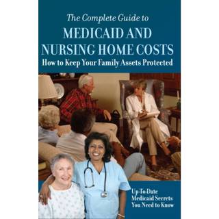 Complete Guide to Medicaid & Nursing Home Costs