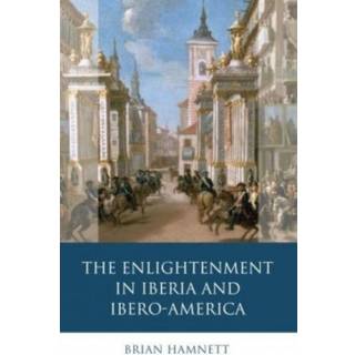 The Enlightenment in Iberia and Ibero-America