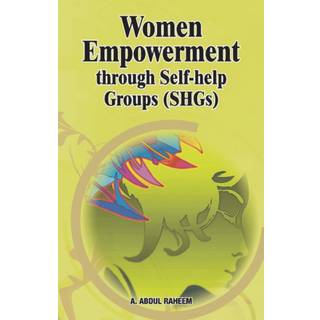 Women Empowerment Through Self-help Groups (SHGs)