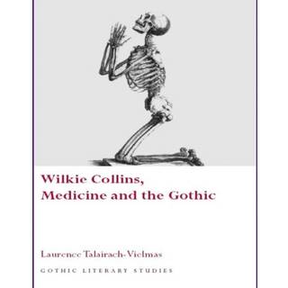 Wilkie Collins, Medicine and the Gothic