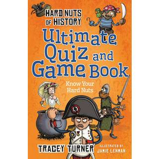 Hard Nuts of History Ultimate Quiz and Game Book