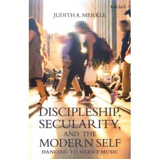 Discipleship, Secularity, and the Modern Self