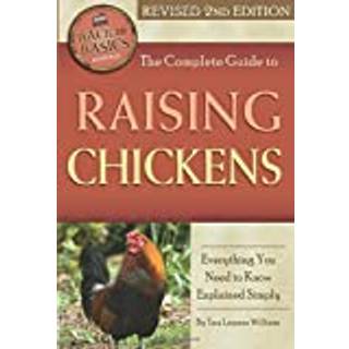 Complete Guide to Raising Chickens