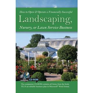 How to Open & Operate a Financially Successful Landscaping, Nursery or Lawn Service Business