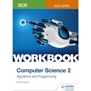 OCR AS/A-level Computer Science Workbook 2: Algorithms and Programming