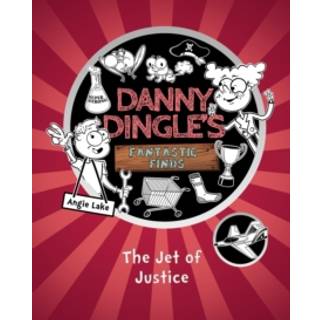 Danny Dingle's Fantastic Finds: The Jet of Justice (book 3)