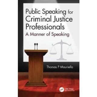 Public Speaking for Criminal Justice Professionals